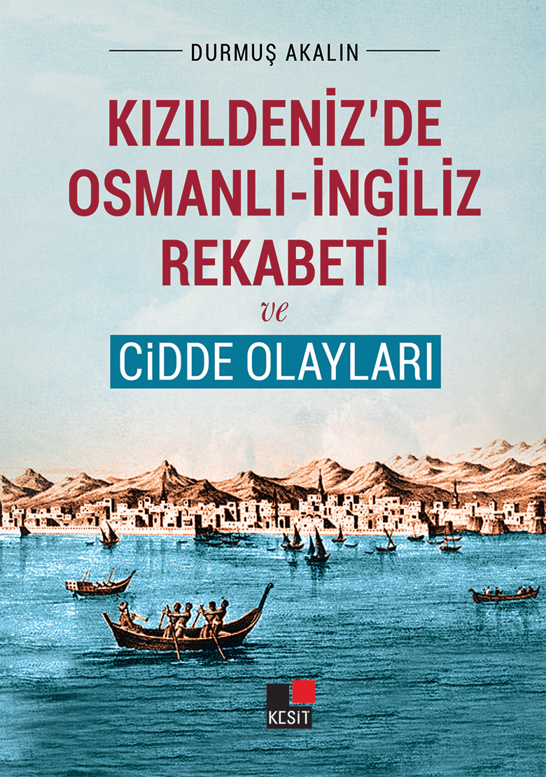 Kızıldeniz'de Osmanlı-İngiliz Rekabeti ve Cidde Olayları