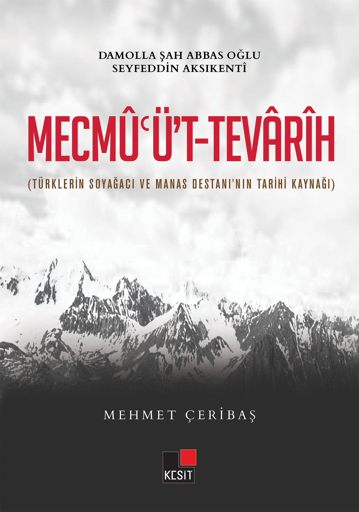 Mecmu'üt Tevarih; (Türklerin Soy Ağacı ve Manas Destanının Kaynağı)