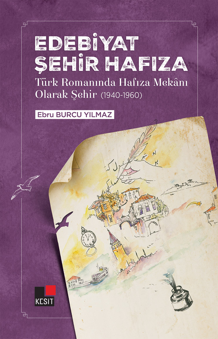 Edebiyat Şehir Hafıza; Türk Romanında Hafıza Mekanı Olarak Şehir (1940-1960)