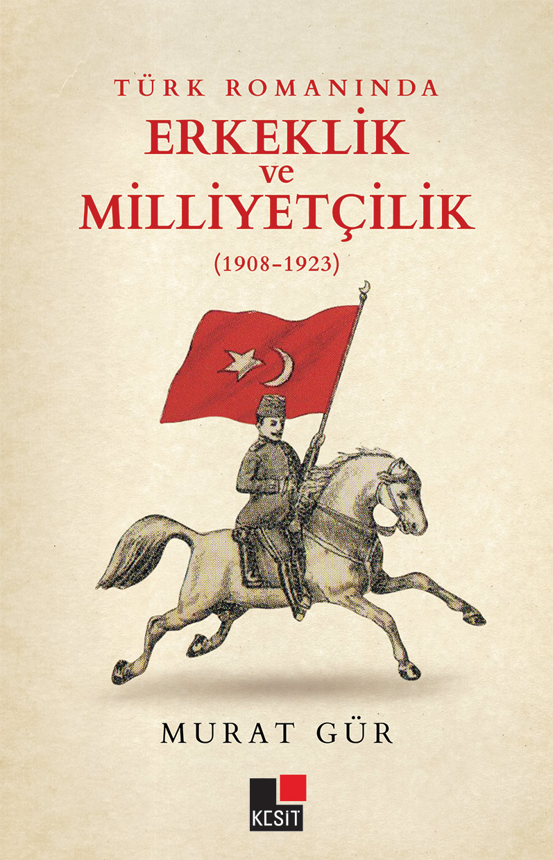 Türk romanında erkeklik ve milliyetçilik (1908-1923)