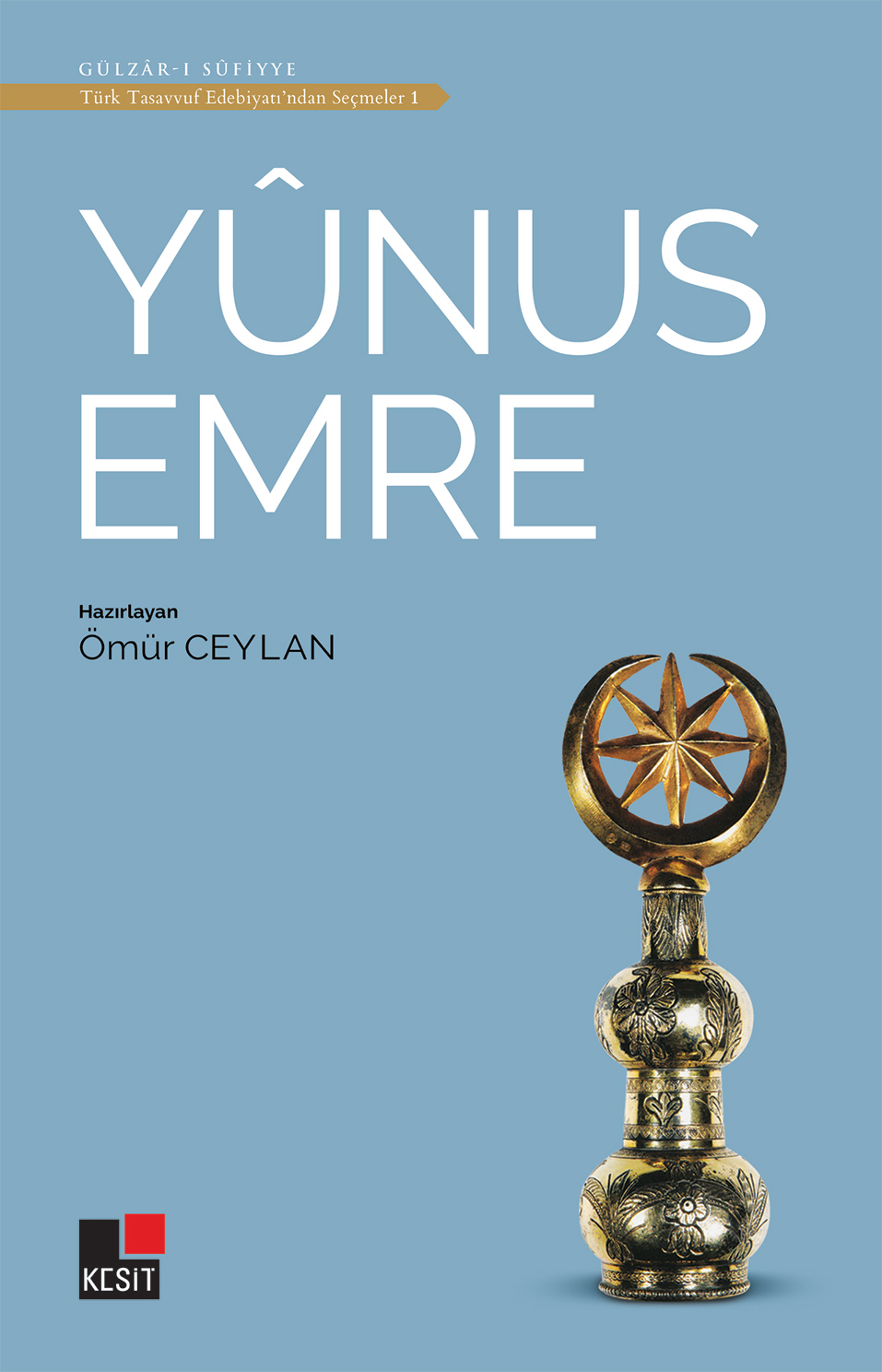 Yûnus Emre / Türk tasavvuf edebiyatından seçmeler 1