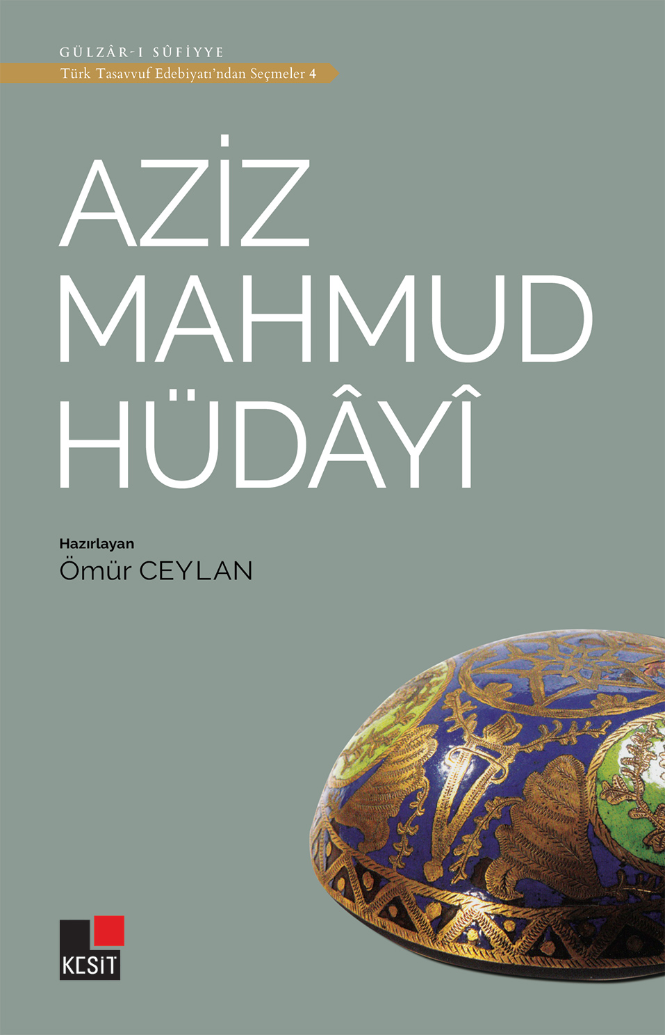 Aziz Mahmud Hüdâyî / Türk tasavvuf edebiyatından seçmeler 4