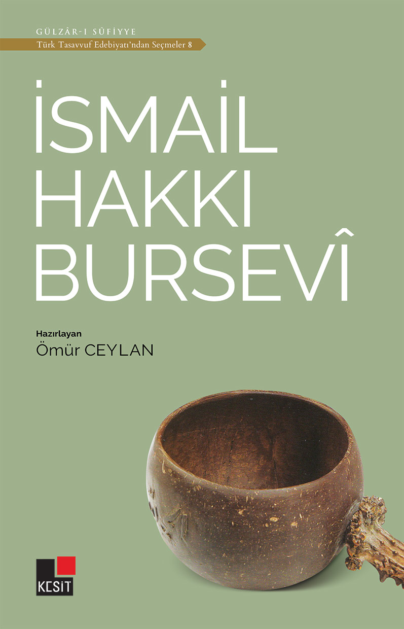 İsmail Hakkı Bursevî / Türk tasavvuf edebiyatından seçmeler 8