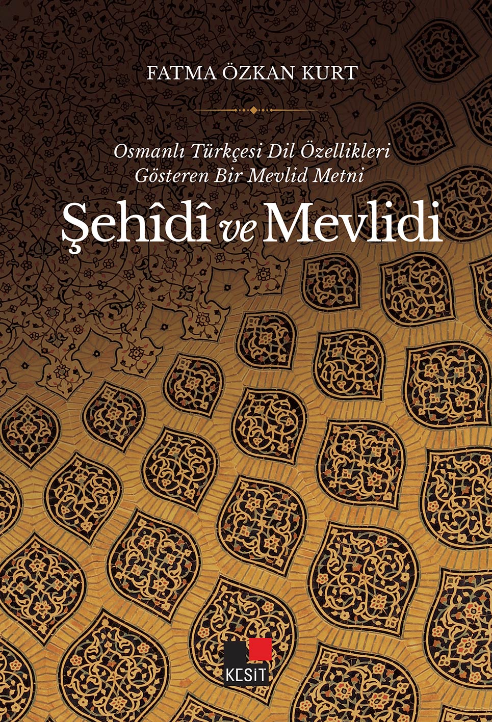 Osmanlı Türkçesi Dil Özellikleri Gösteren Bir Mevlid Metni ŞEHÎDÎ ve MEVLİDİ