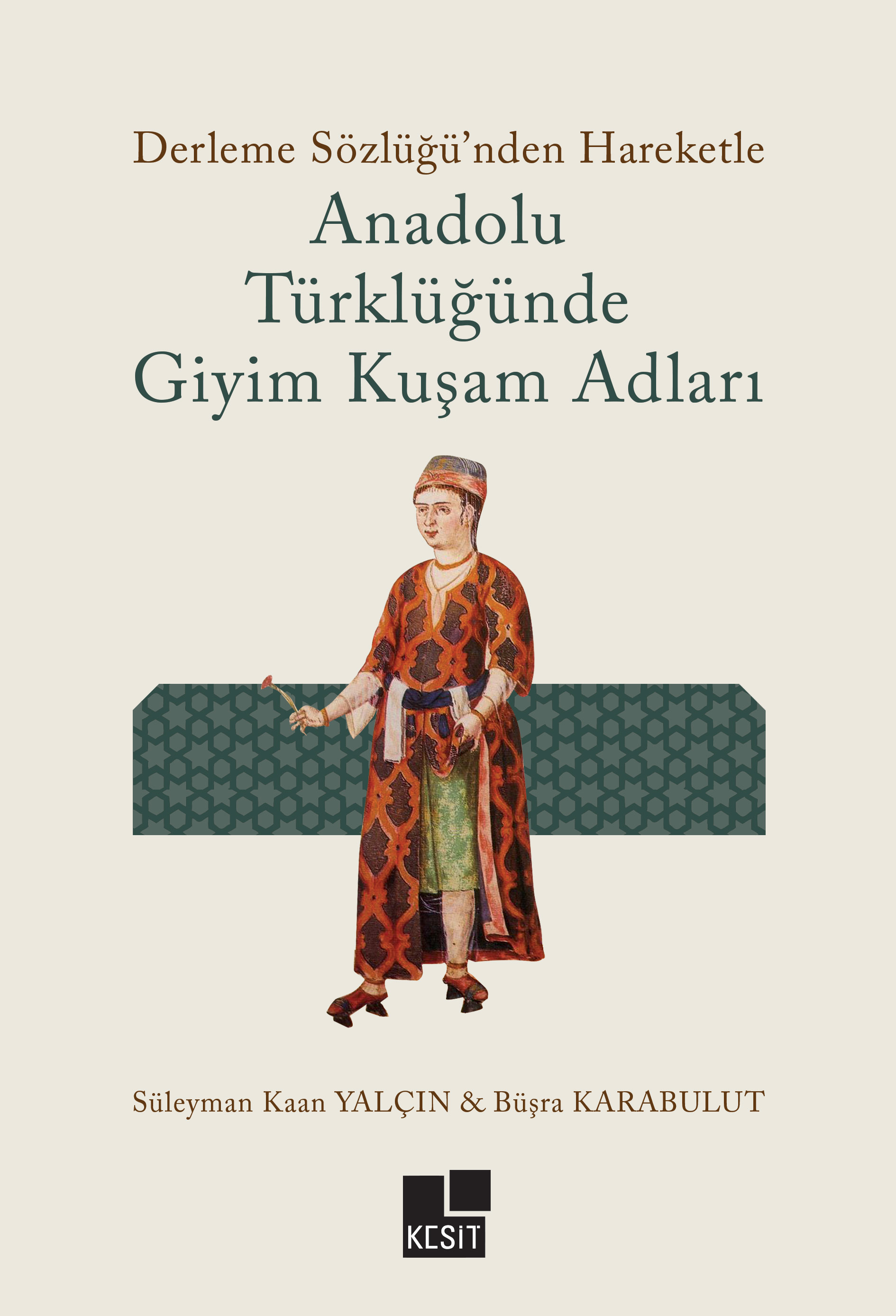 Derleme Sözlüğünden Hareketle Anadolu Türklüğünde Giyim Kuşam Adları